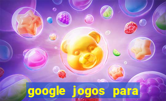 google jogos para ganhar dinheiro